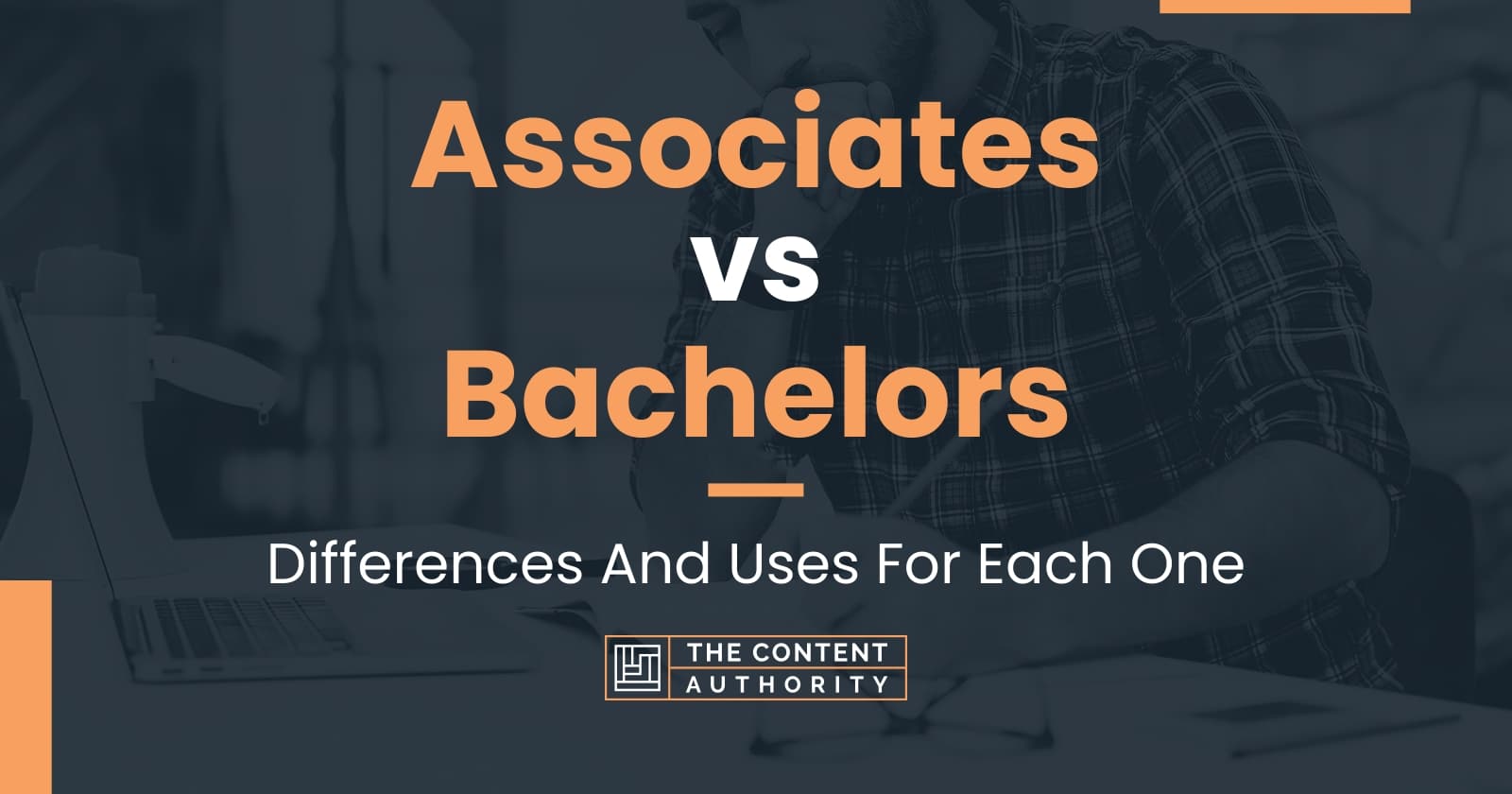 Associates Vs Bachelors Differences And Uses For Each One