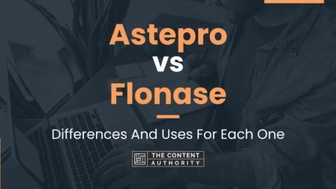 Astepro vs Flonase: Differences And Uses For Each One