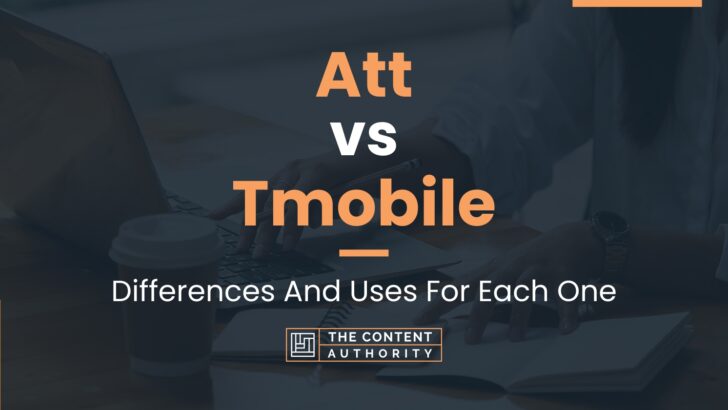 Att vs Tmobile: Differences And Uses For Each One