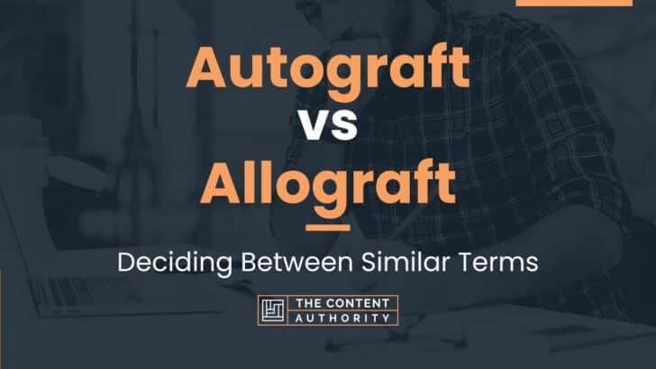 Autograft vs Allograft: Deciding Between Similar Terms