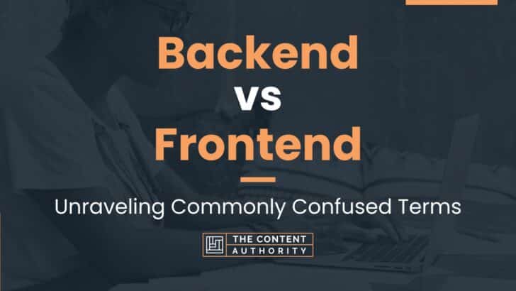 backend-vs-frontend-unraveling-commonly-confused-terms