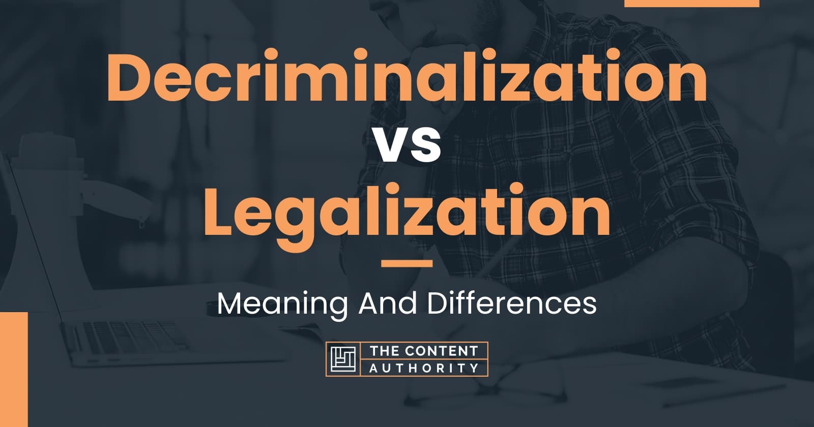 Decriminalization Vs Legalization: Meaning And Differences