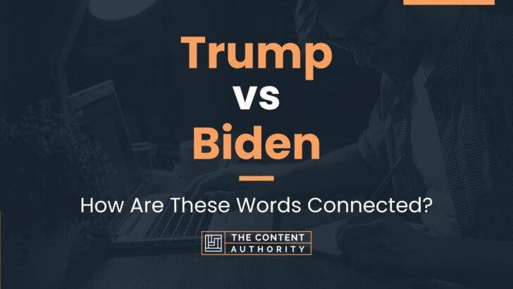Trump vs Biden: How Are These Words Connected?