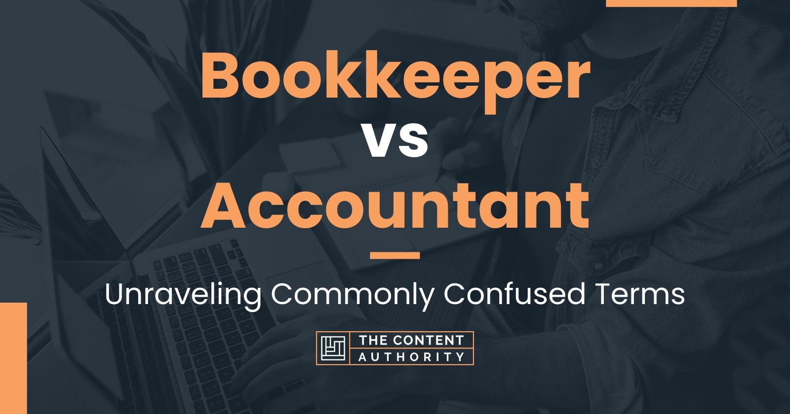 Bookkeeper Vs Accountant Unraveling Commonly Confused Terms   Bookkeeper Vs Accountant 1 