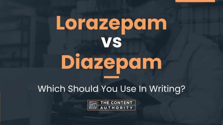 Lorazepam vs Diazepam: Which Should You Use In Writing?