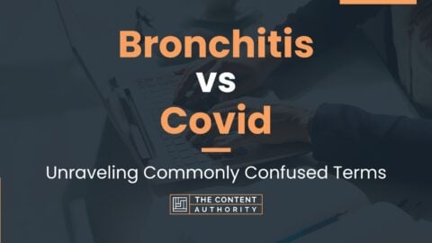 Bronchitis vs Covid: Unraveling Commonly Confused Terms