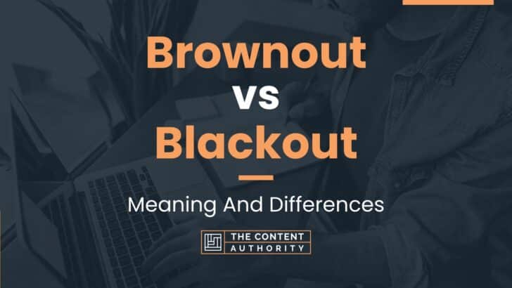 Brownout vs Blackout: Meaning And Differences