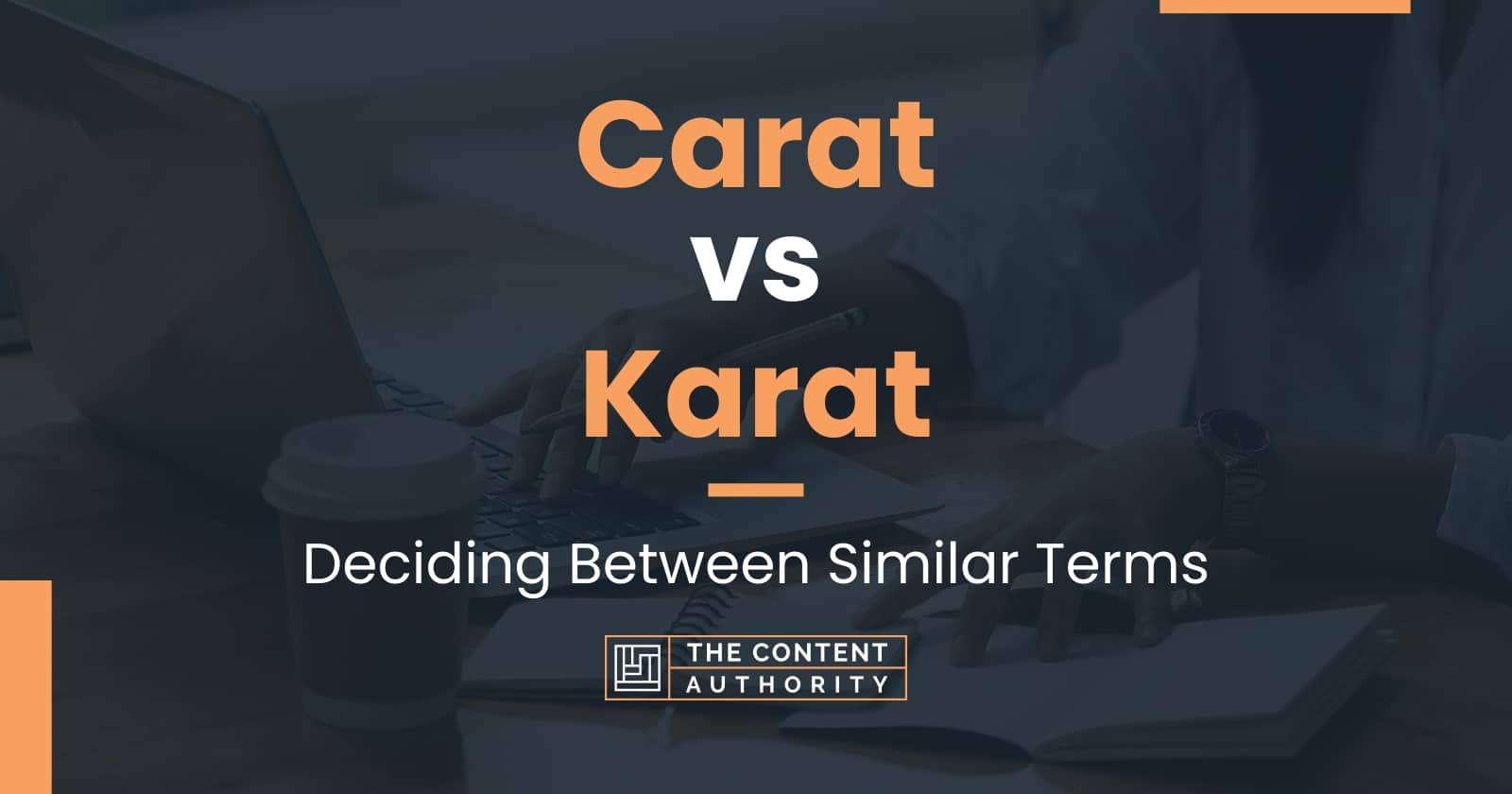 Karat vs. Carat – What's The Difference?