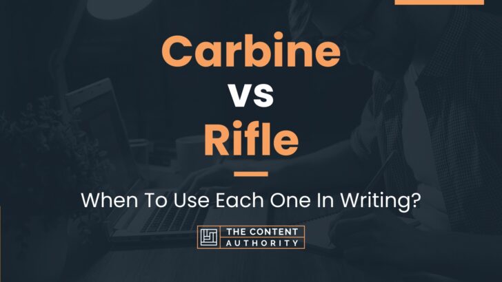 Carbine vs Rifle: When To Use Each One In Writing?