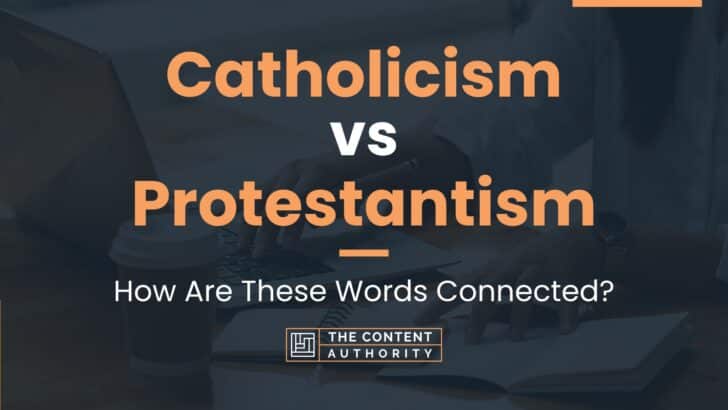 Catholicism vs Protestantism: How Are These Words Connected?