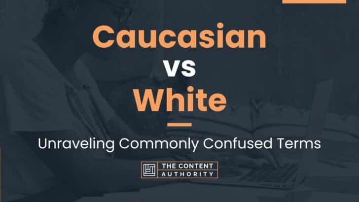 Caucasian vs White: Unraveling Commonly Confused Terms