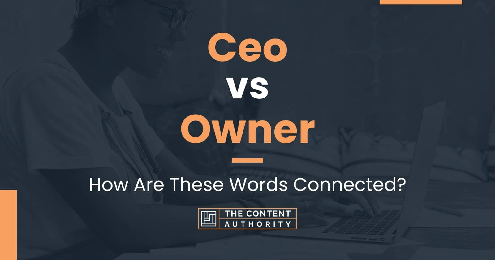 Ceo vs Owner How Are These Words Connected?