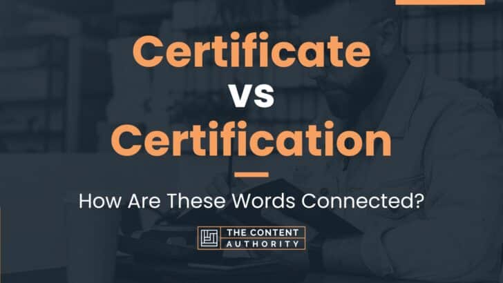 Certificate vs Certification: How Are These Words Connected?