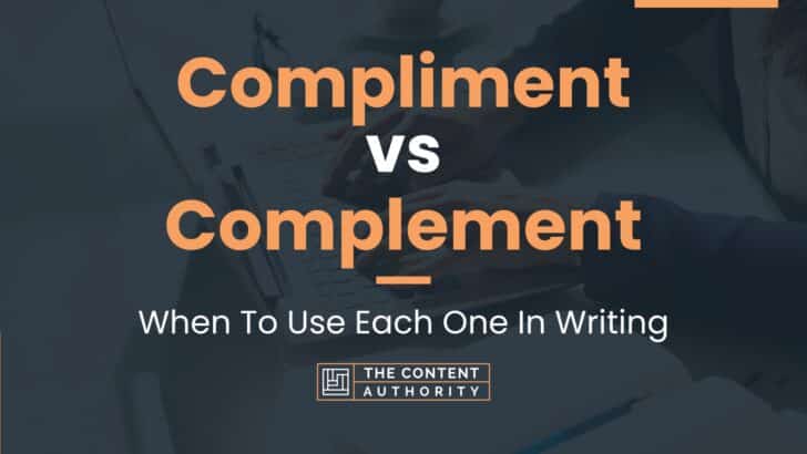 Compliment vs Complement: When To Use Each One In Writing