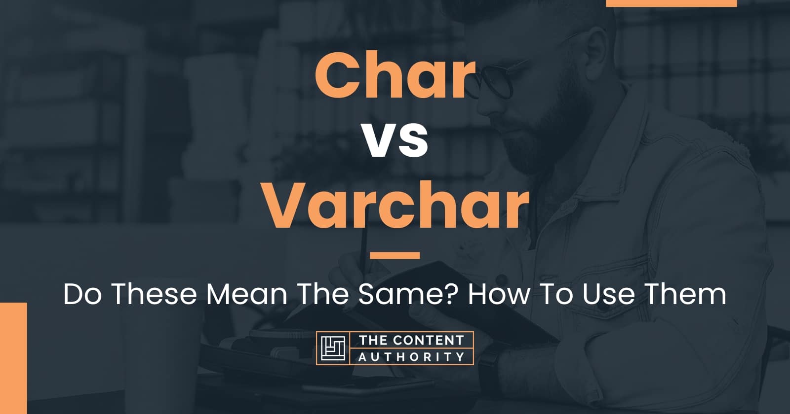 char-vs-varchar-do-these-mean-the-same-how-to-use-them