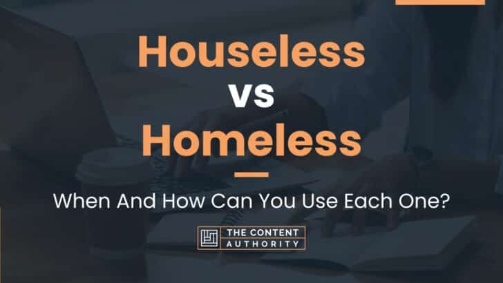 Houseless vs Homeless: When And How Can You Use Each One?