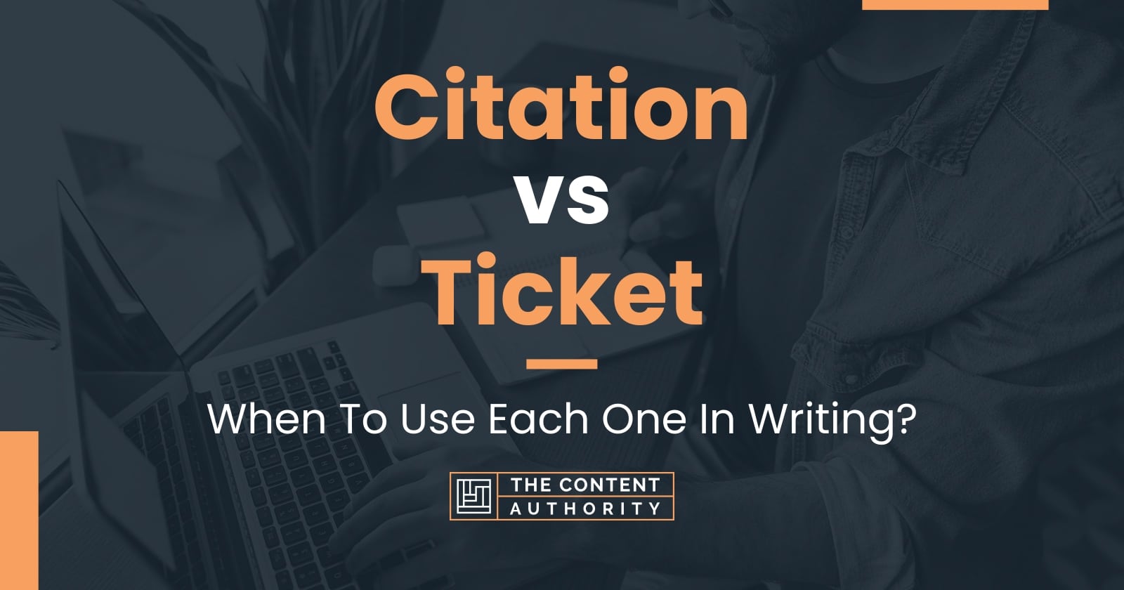 citation-vs-ticket-when-to-use-each-one-in-writing