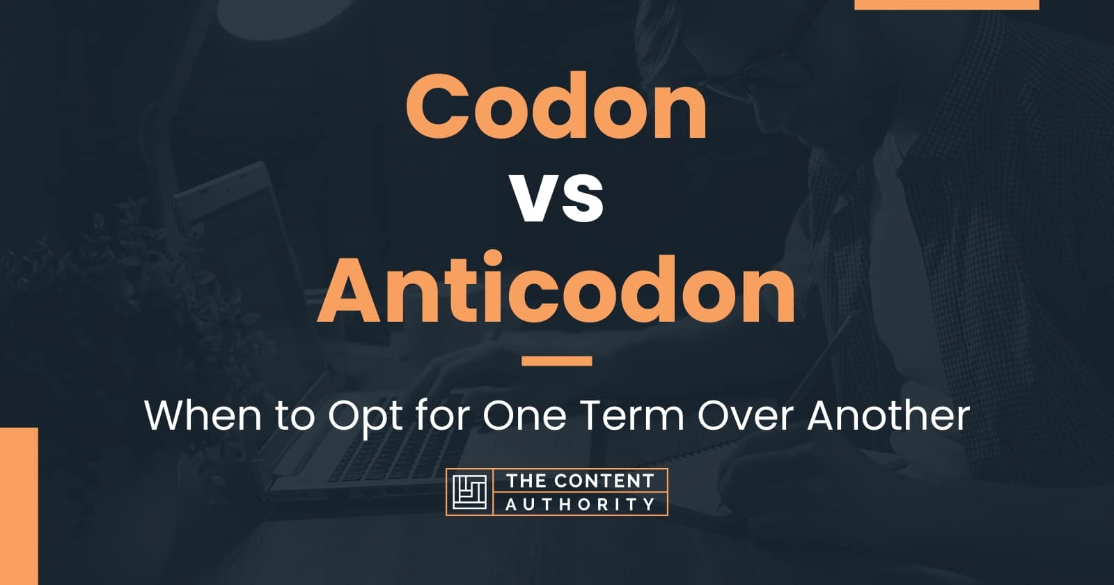 Codon vs Anticodon: When to Opt for One Term Over Another