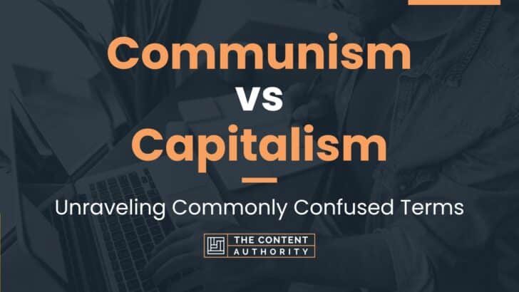 Communism vs Capitalism: Unraveling Commonly Confused Terms