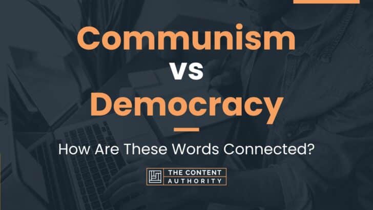 Communism vs Democracy: How Are These Words Connected?