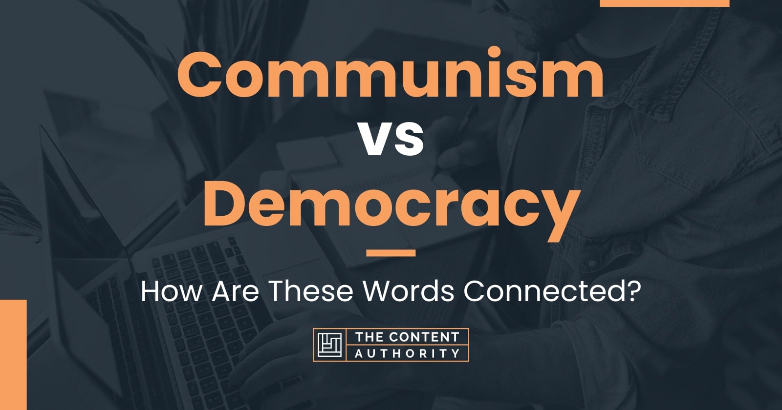 Communism vs Democracy: How Are These Words Connected?