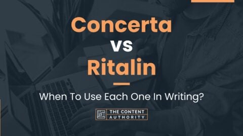 Concerta vs Ritalin: When To Use Each One In Writing?