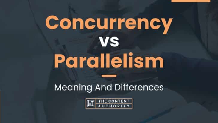 Concurrency Vs Parallelism Meaning And Differences 1269