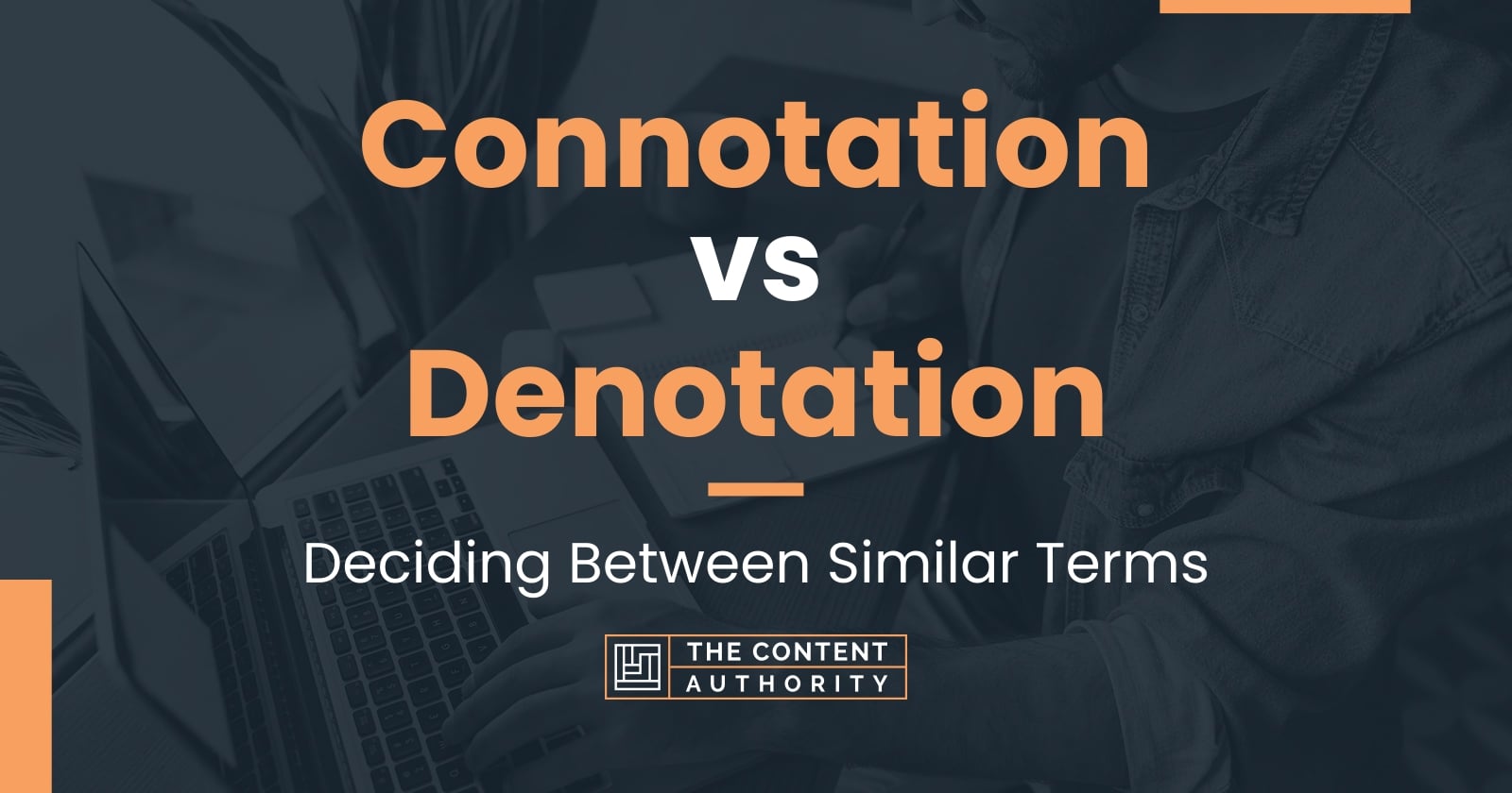 Connotation vs Denotation: Deciding Between Similar Terms