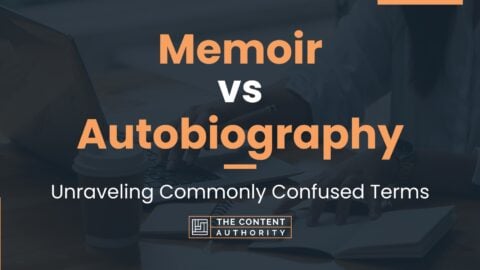 Memoir Vs Autobiography: Unraveling Commonly Confused Terms