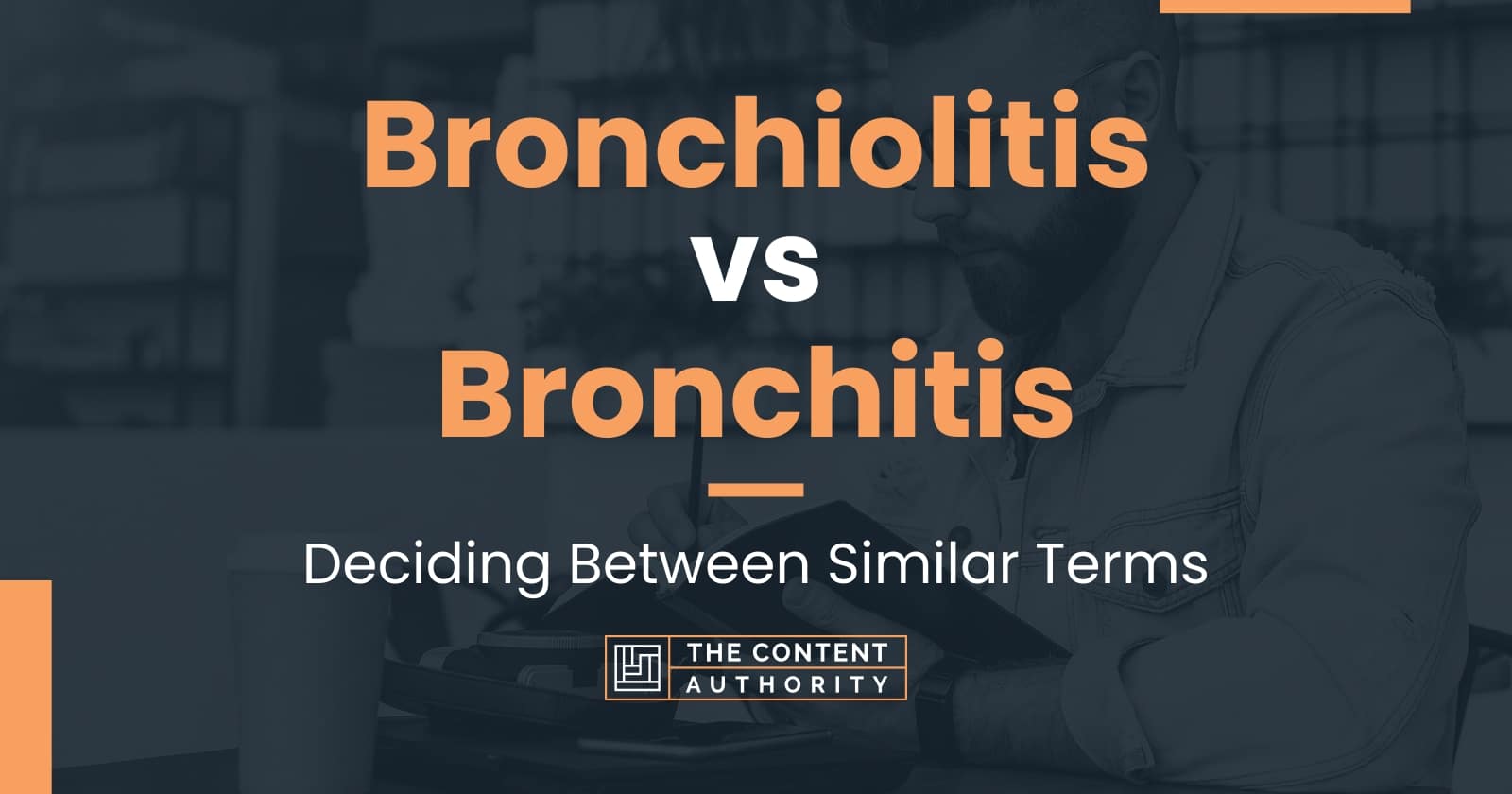 Bronchiolitis Vs Bronchitis Deciding Between Similar Terms