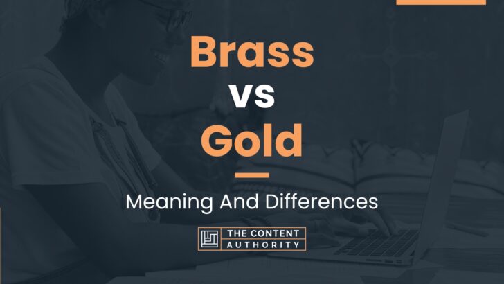 Brass vs Gold: Meaning And Differences