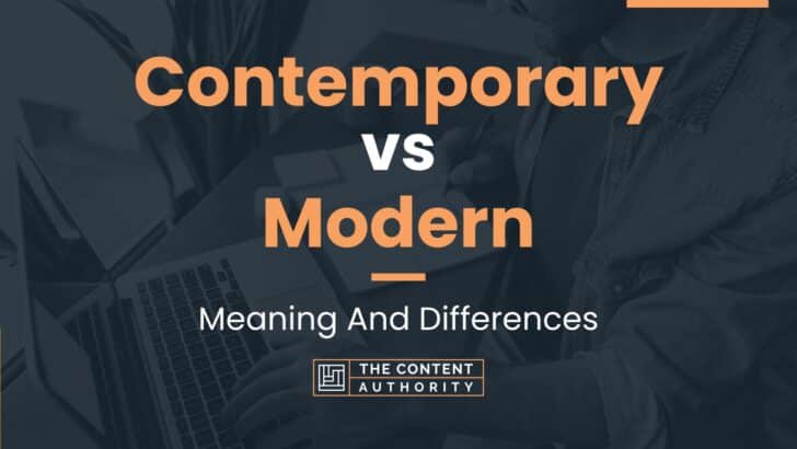 contemporary-vs-modern-meaning-and-differences