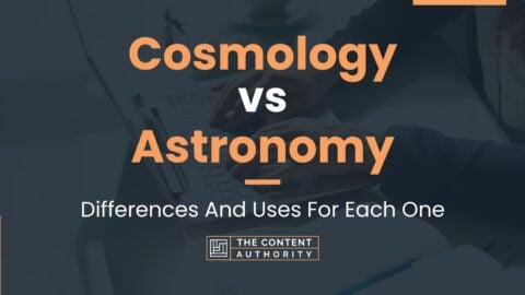 Cosmology vs Astronomy Differences And Uses For Each One