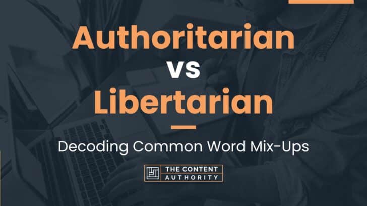 Authoritarian vs Libertarian: Decoding Common Word Mix-Ups