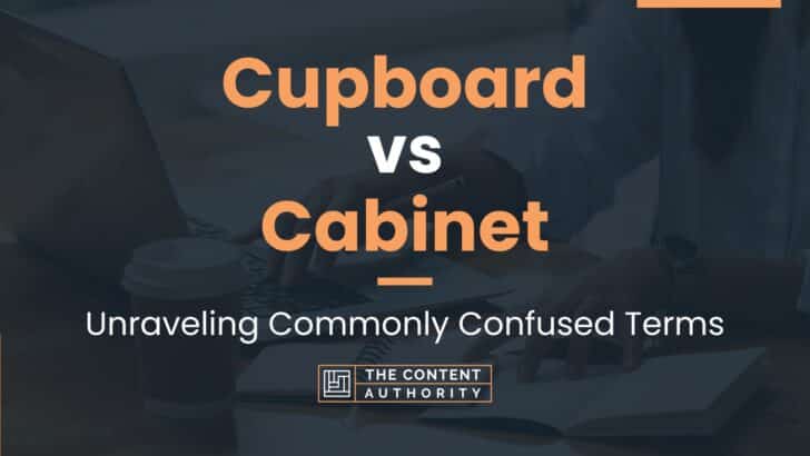 Cupboard vs Cabinet: Unraveling Commonly Confused Terms