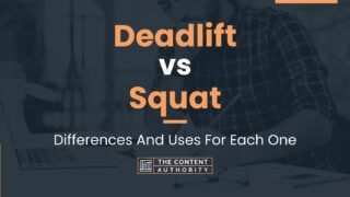 Deadlift vs Squat: Differences And Uses For Each One