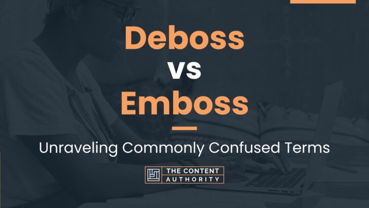 Deboss vs Emboss: Unraveling Commonly Confused Terms