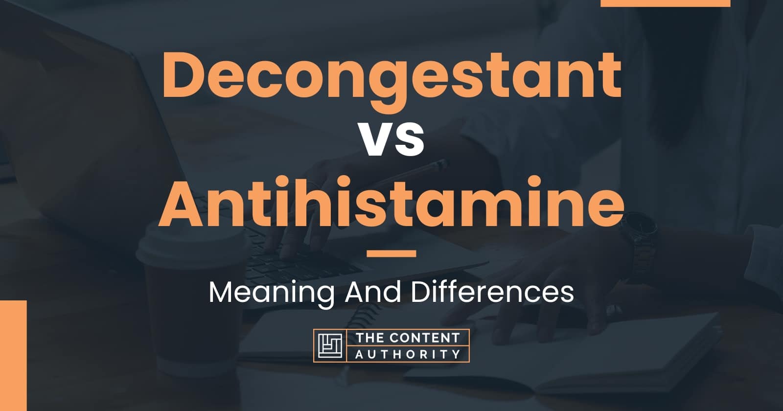 Decongestant Vs Antihistamine Meaning And Differences