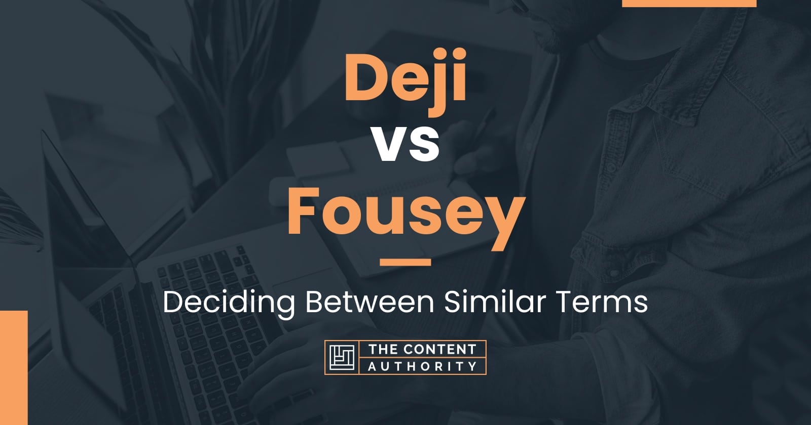 Deji vs Fousey: Deciding Between Similar Terms