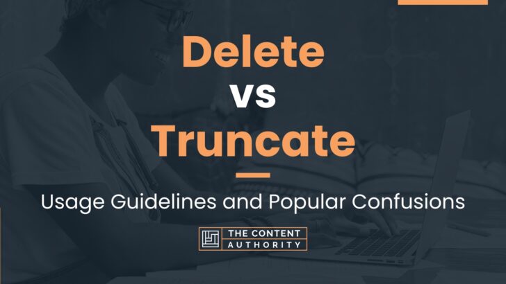 Delete Vs Truncate Usage Guidelines And Popular Confusions 9959