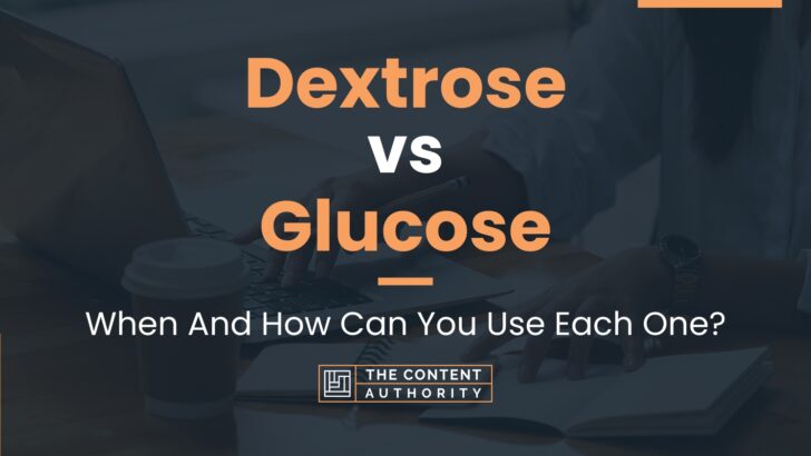 Dextrose vs Glucose: When And How Can You Use Each One?