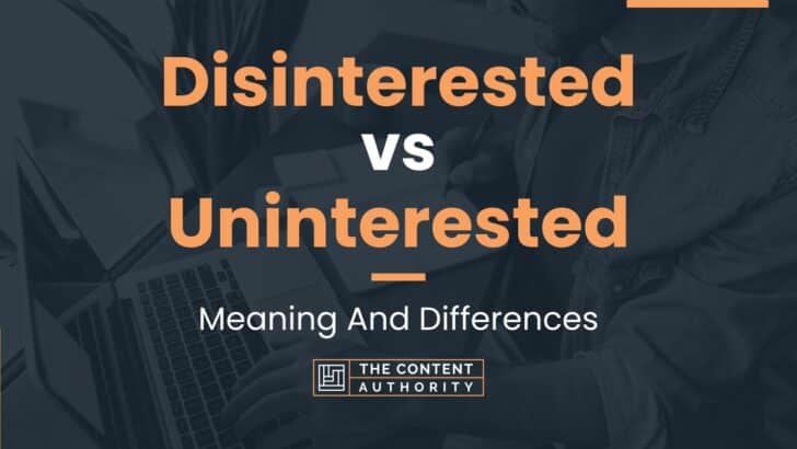 Disinterested vs Uninterested: Meaning And Differences