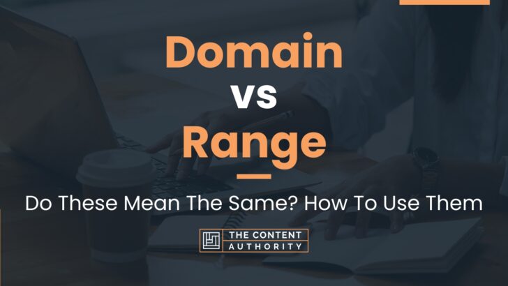 domain-vs-range-do-these-mean-the-same-how-to-use-them