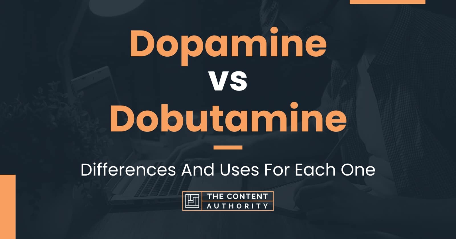 Dopamine vs Dobutamine: Differences And Uses For Each One