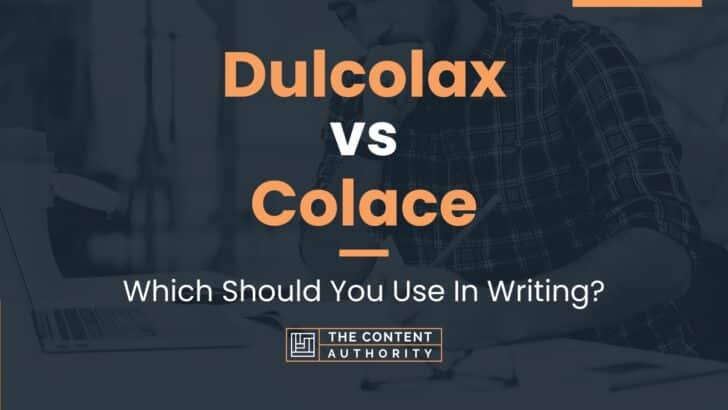 Dulcolax Vs Colace Which Should You Use In Writing   Dulcolax Vs Colace 728x410 