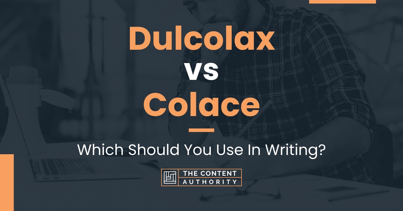 Dulcolax Vs Colace Which Should You Use In Writing   Dulcolax Vs Colace 