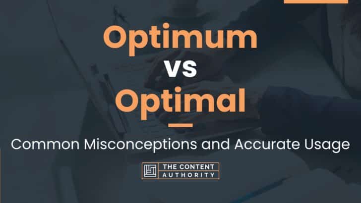 optimum-vs-optimal-common-misconceptions-and-accurate-usage