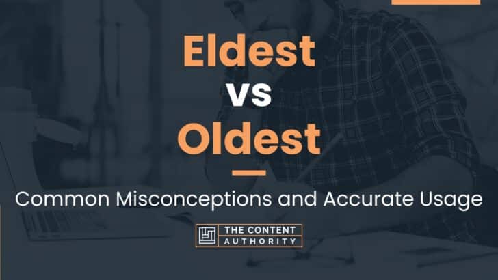 eldest-vs-oldest-common-misconceptions-and-accurate-usage