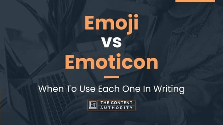 Emoji vs Emoticon: When To Use Each One In Writing
