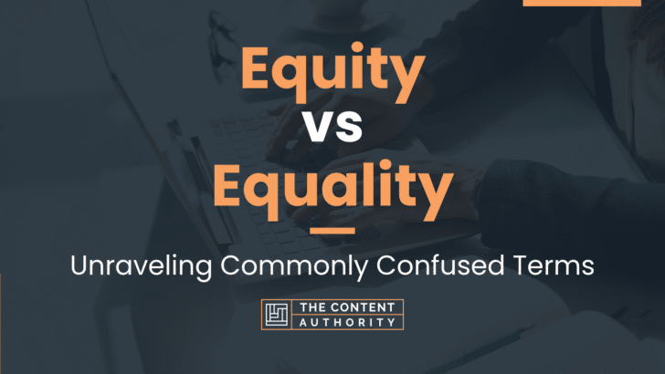 Equity vs Equality: Unraveling Commonly Confused Terms